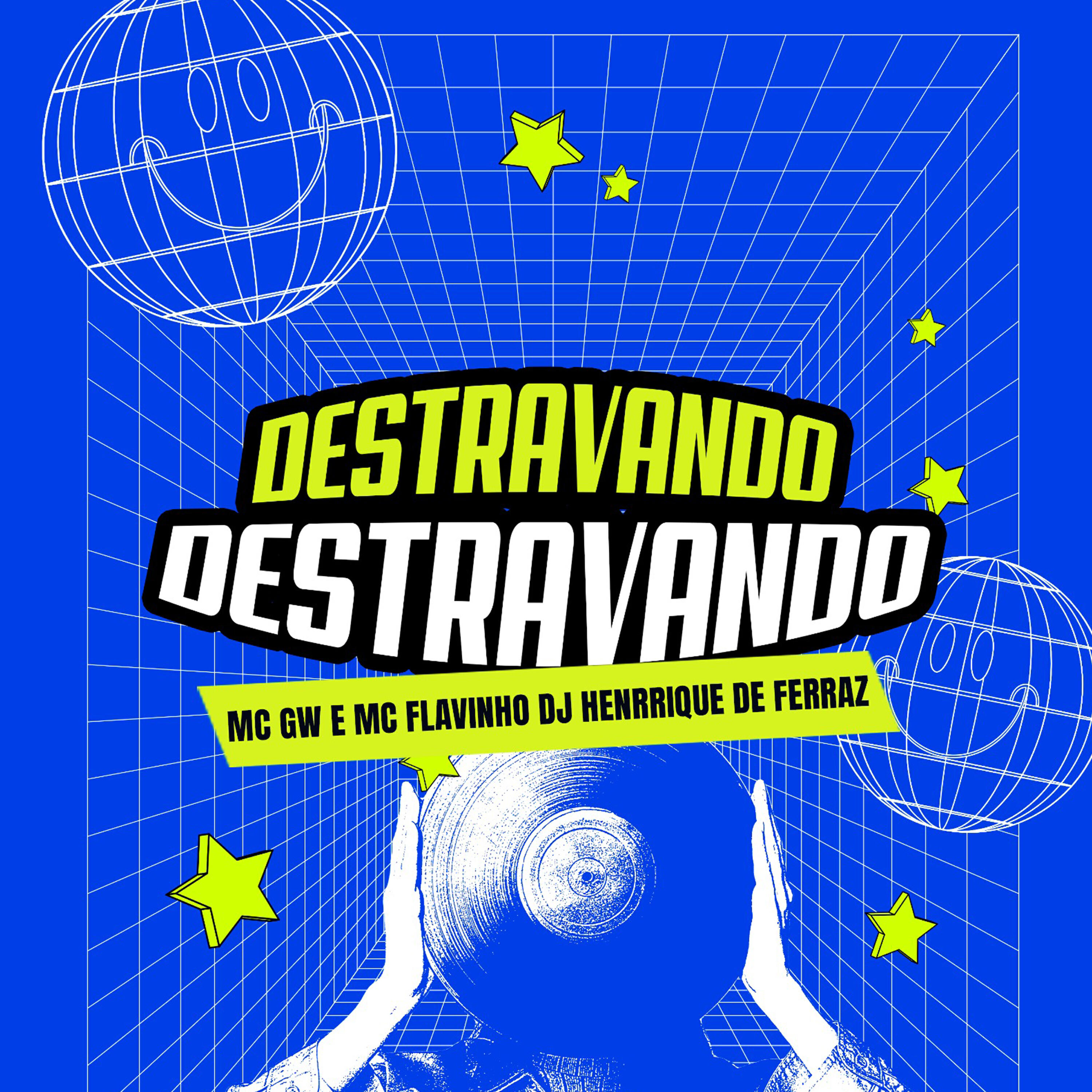 Скачать песню Dj Henrique de Ferraz, Mc GW, Mc Flavinho - Destravando бесплатно в MP3 для Android и iOS