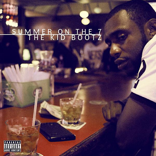 Альбом Summer On The 7 исполнителя The Kid Bootz