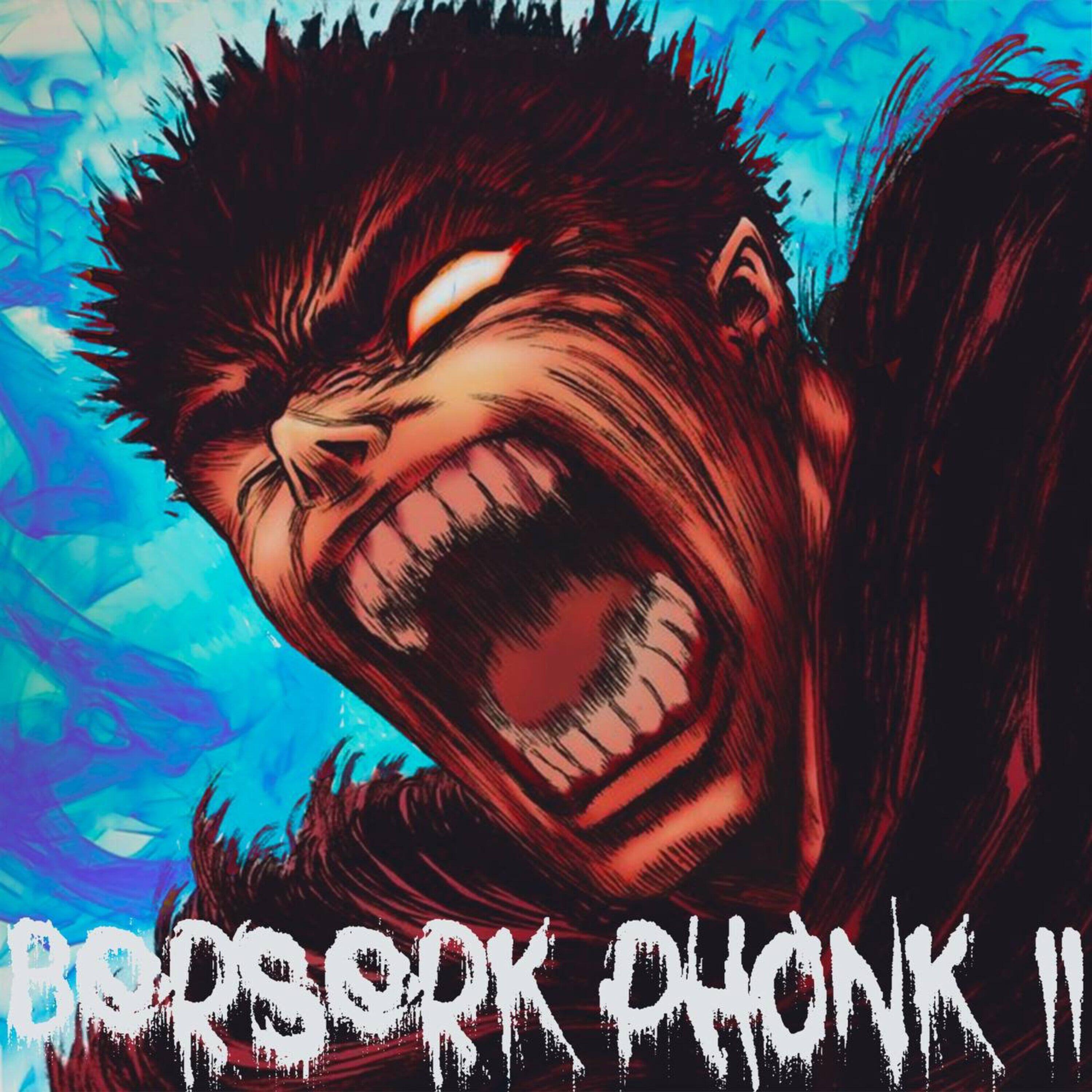 Релиз BERSERK PHONK II