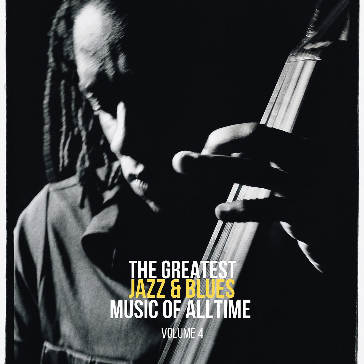 Релиз The Greatest Jazz & Blues Music of Alltime, Vol. 4