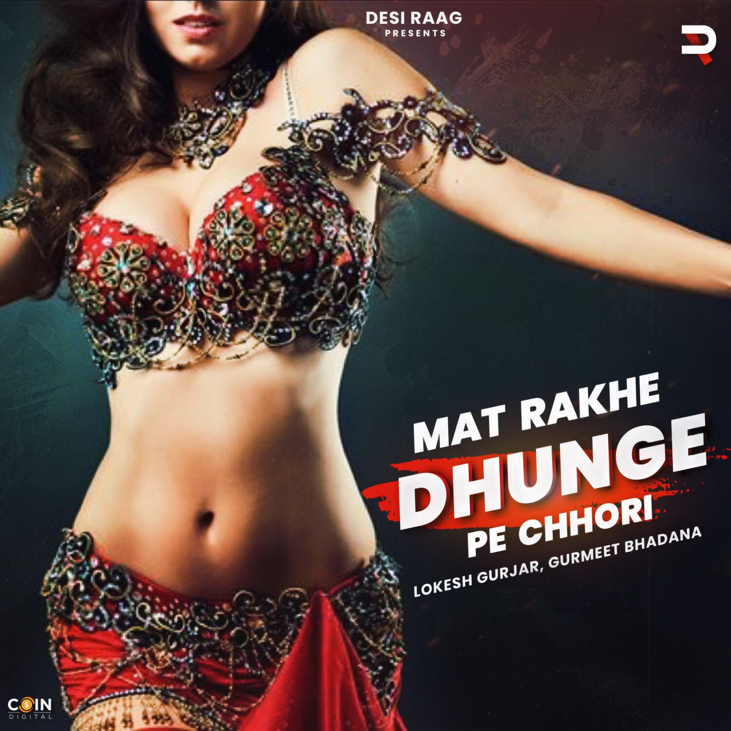 Релиз Mat Rakhe Dhunge Pe Chhori