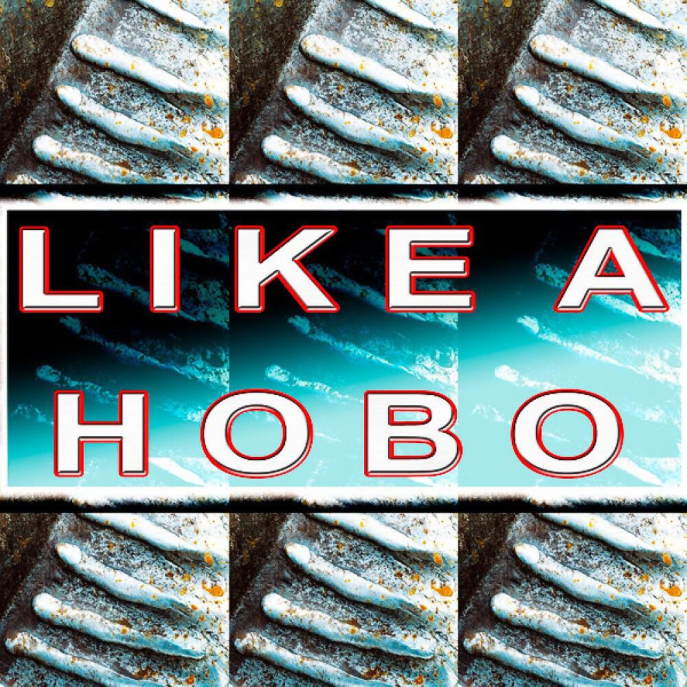 Релиз Like a Hobo