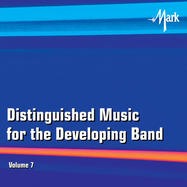 Релиз Distinguished Music for the Developing Band, Vol. 7