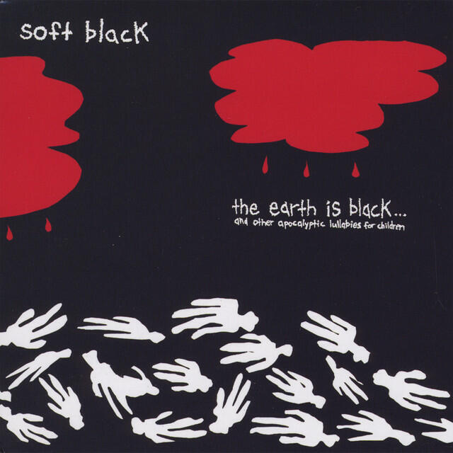 Релиз The Earth Is Black... And Other Apocalyptic Lullabies For Children