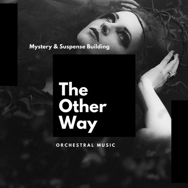 Релиз The Other Way: Mystery &amp; Suspense Building Orchestral Music