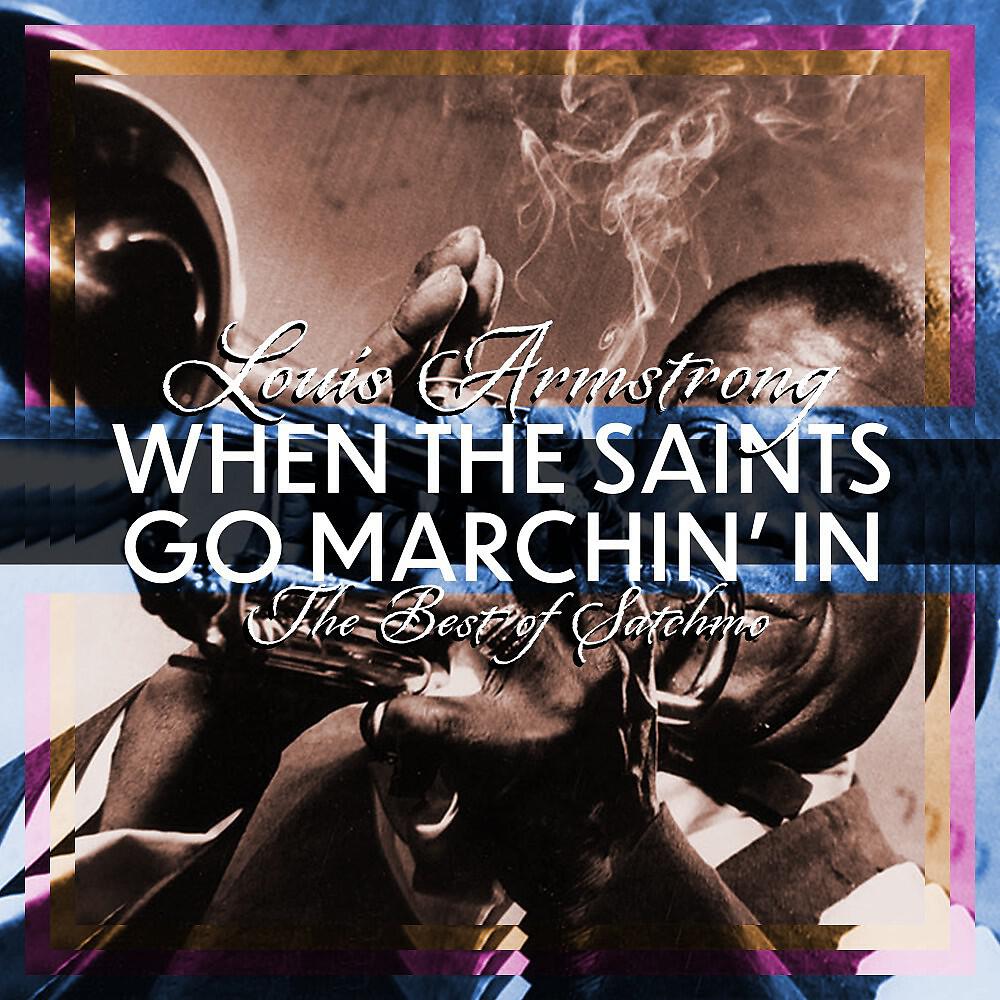 Релиз When the Saints Go Marchin' In (The Best of Satchmo)