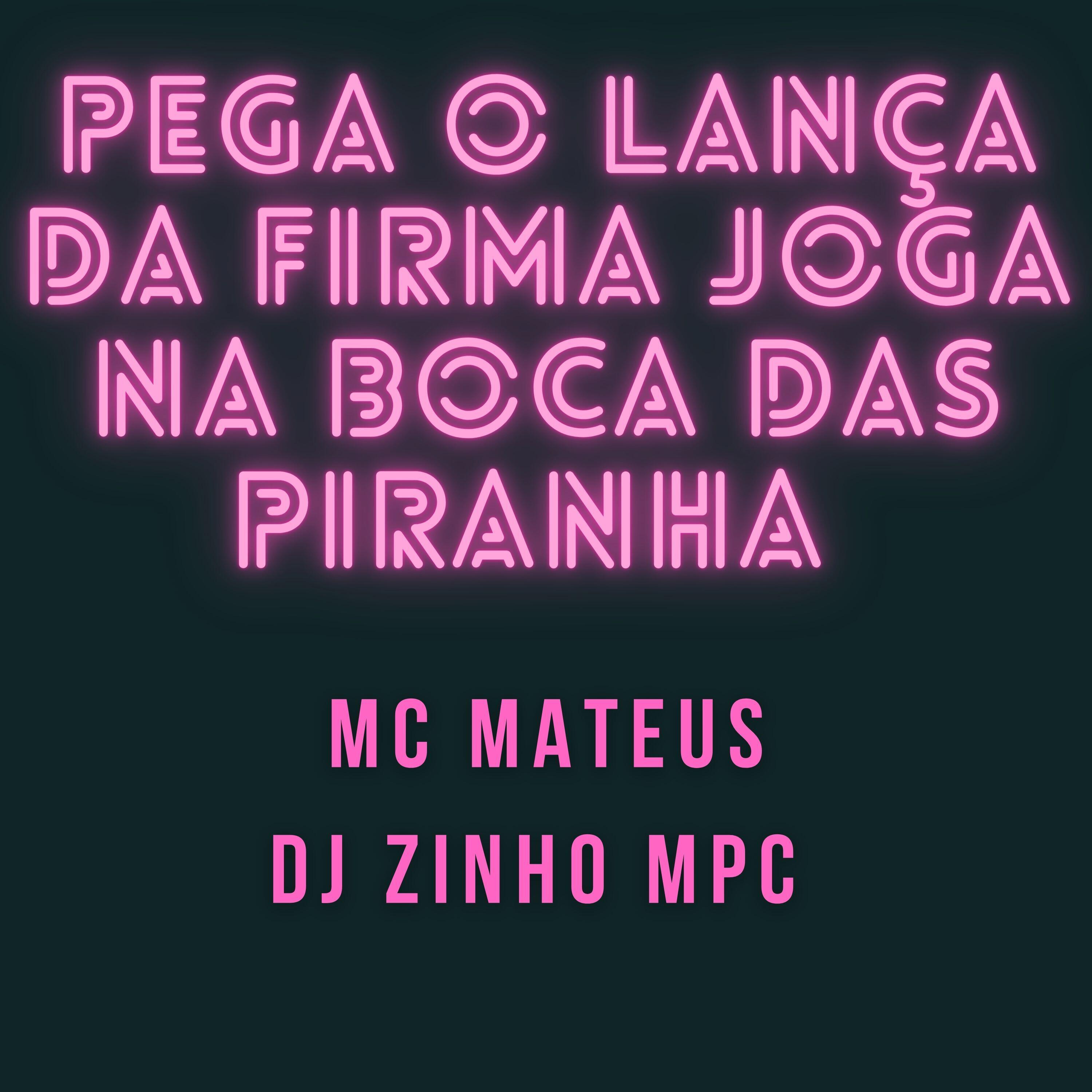 Релиз Pega o Lança da Firma Joga na Boca das Piranha
