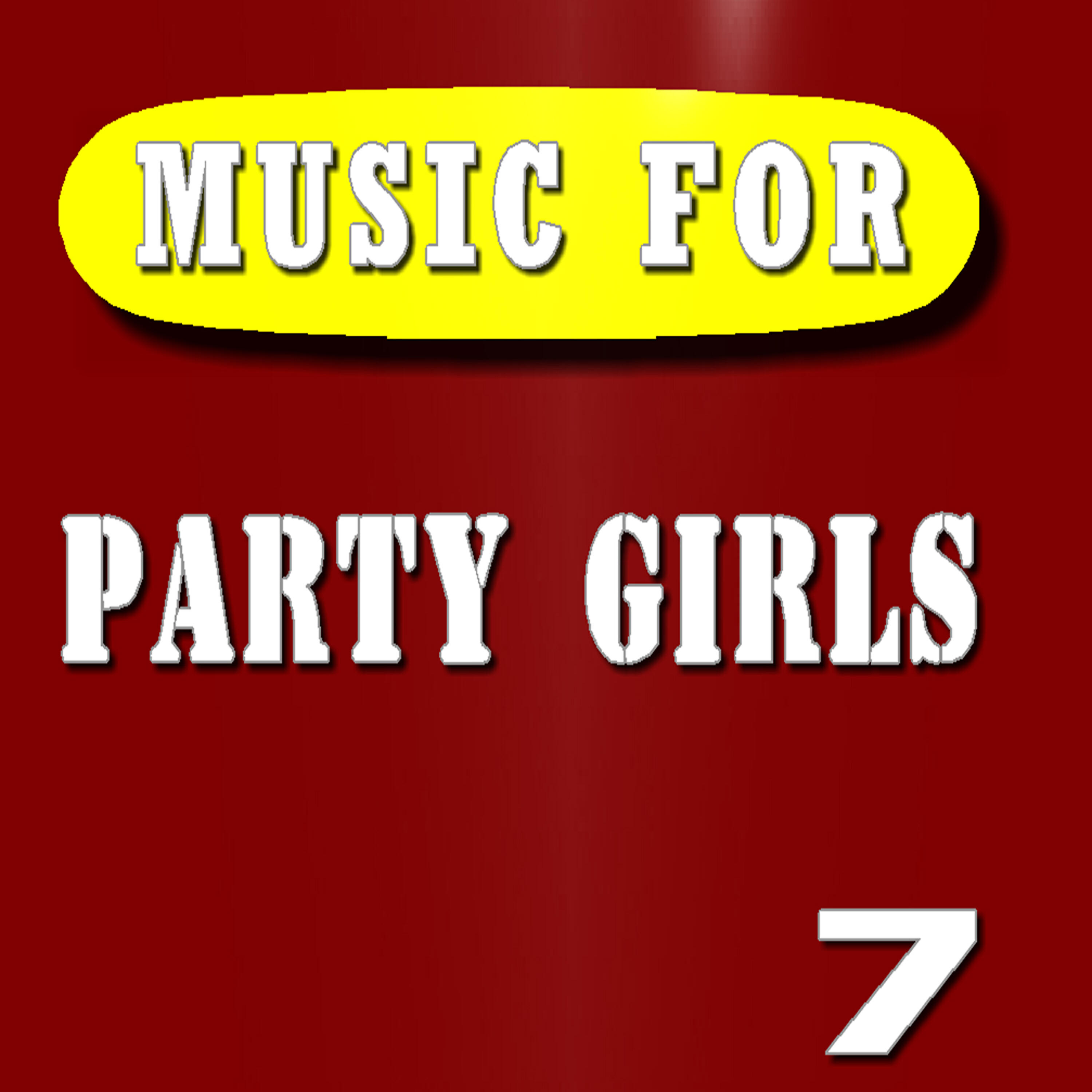 Релиз Music for Party Girls, Vol. 7