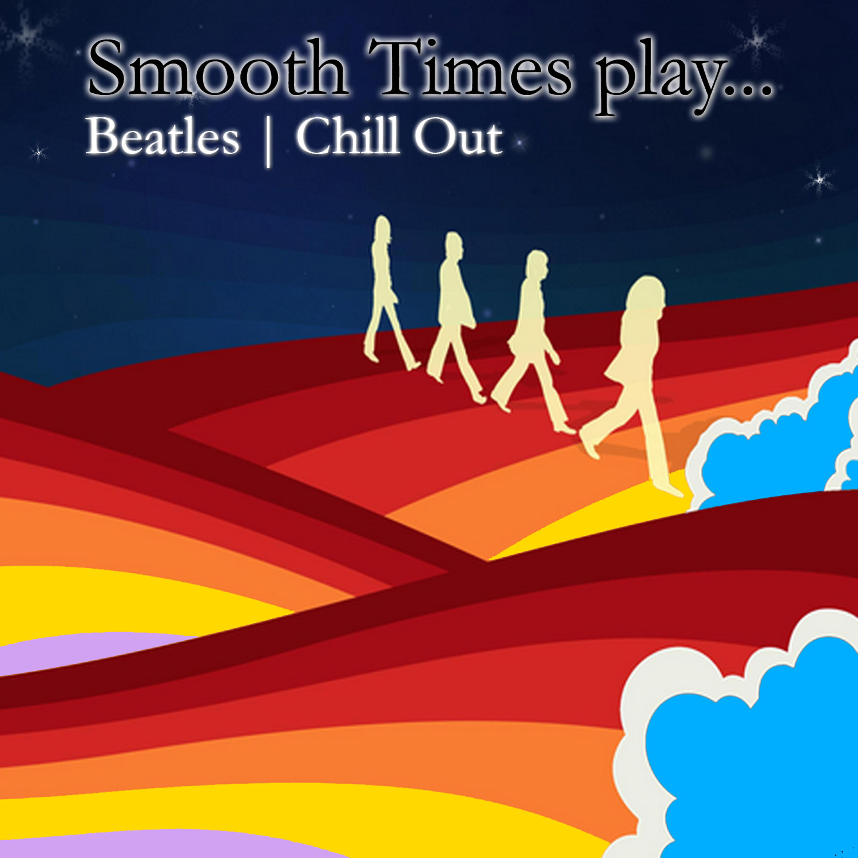 Релиз Smooth Times Play Beatles Chill Out
