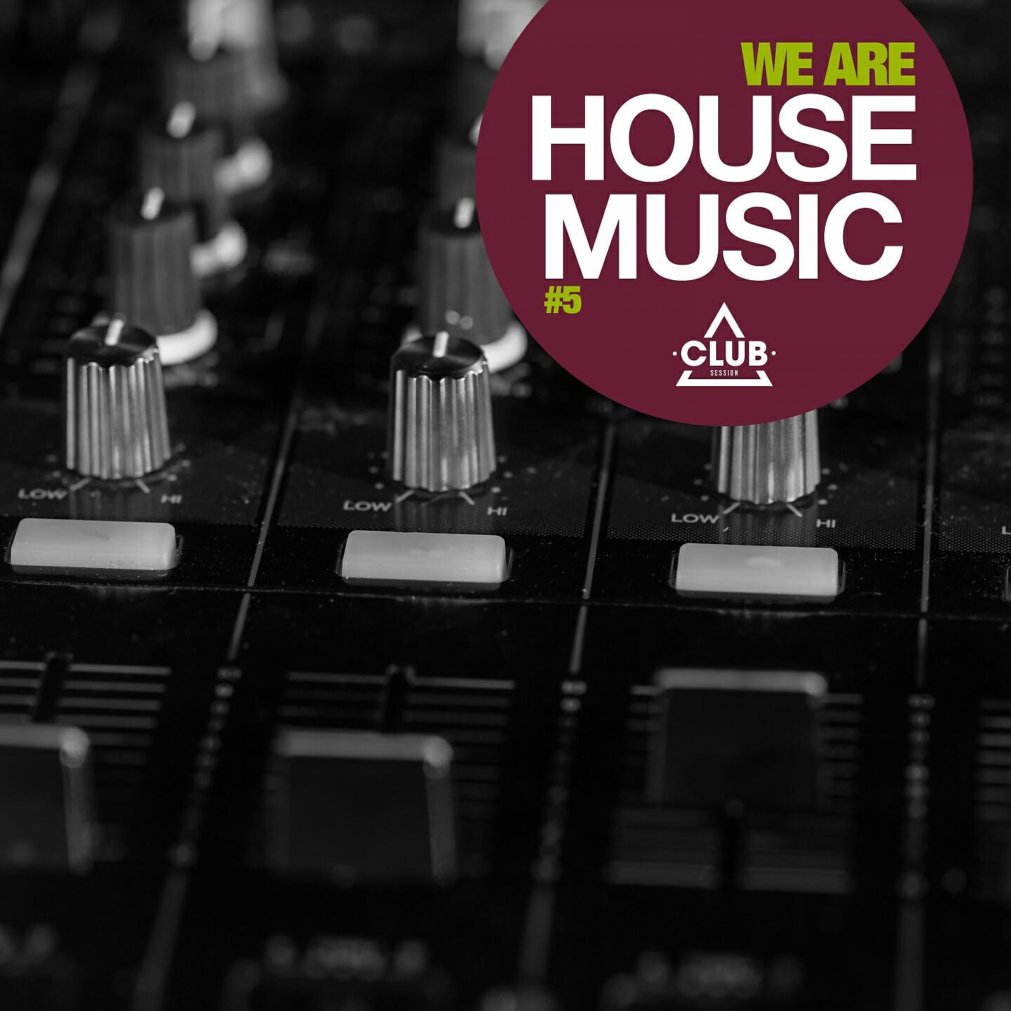 Релиз We Are House Music, Vol. 5