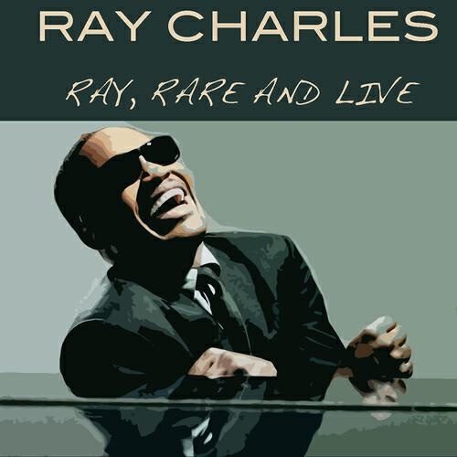 Релиз Ray Charles: Ray, Rare and Live