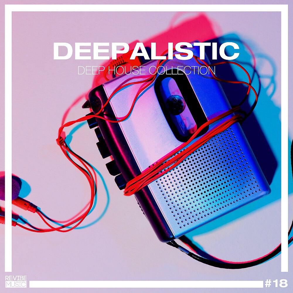 Релиз Deepalistic - Deep House Collection, Vol. 18
