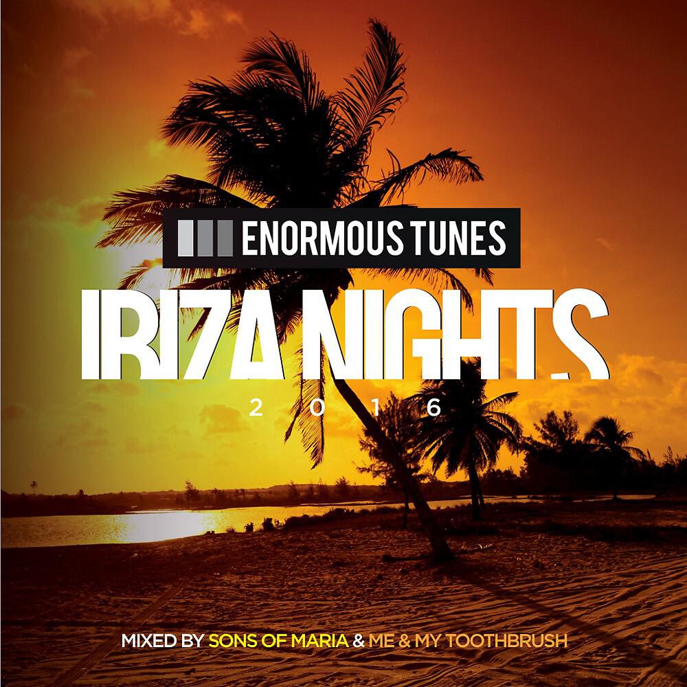Релиз Enormous Tunes - Ibiza Nights 2016