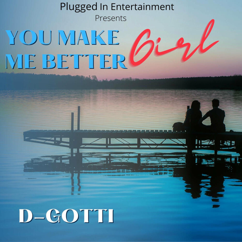 Релиз YOU MAKE ME BETTER GIRL