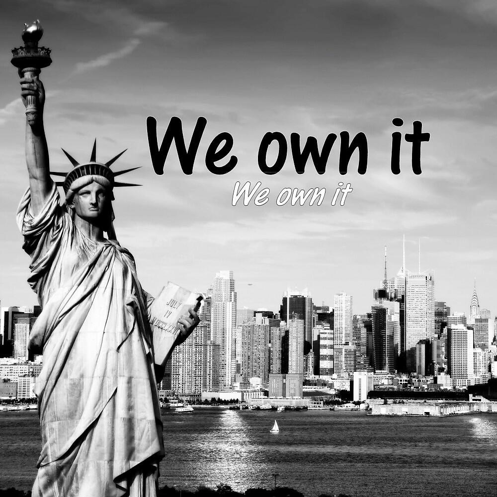 Релиз We Own It