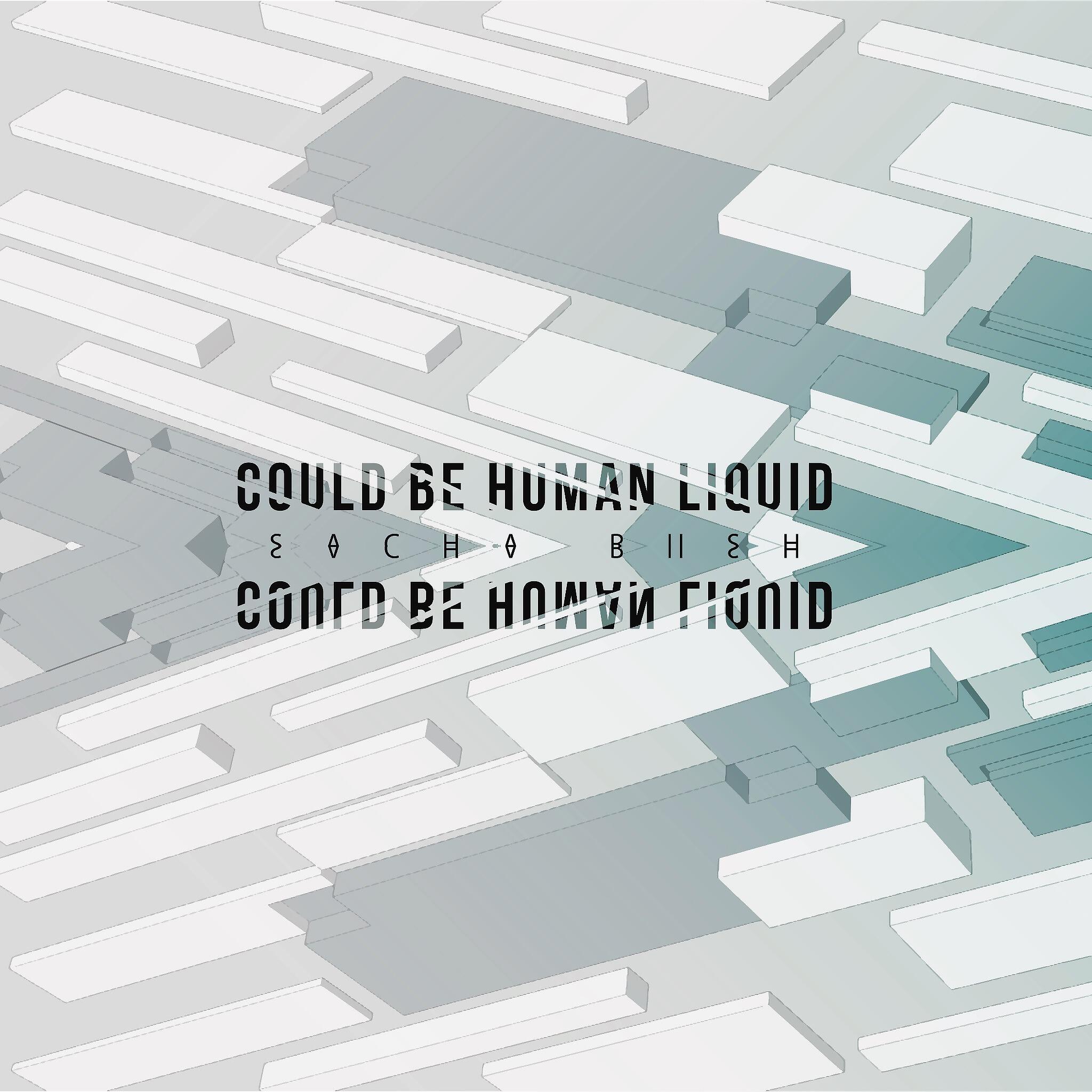 Релиз Could Be Human Liquid