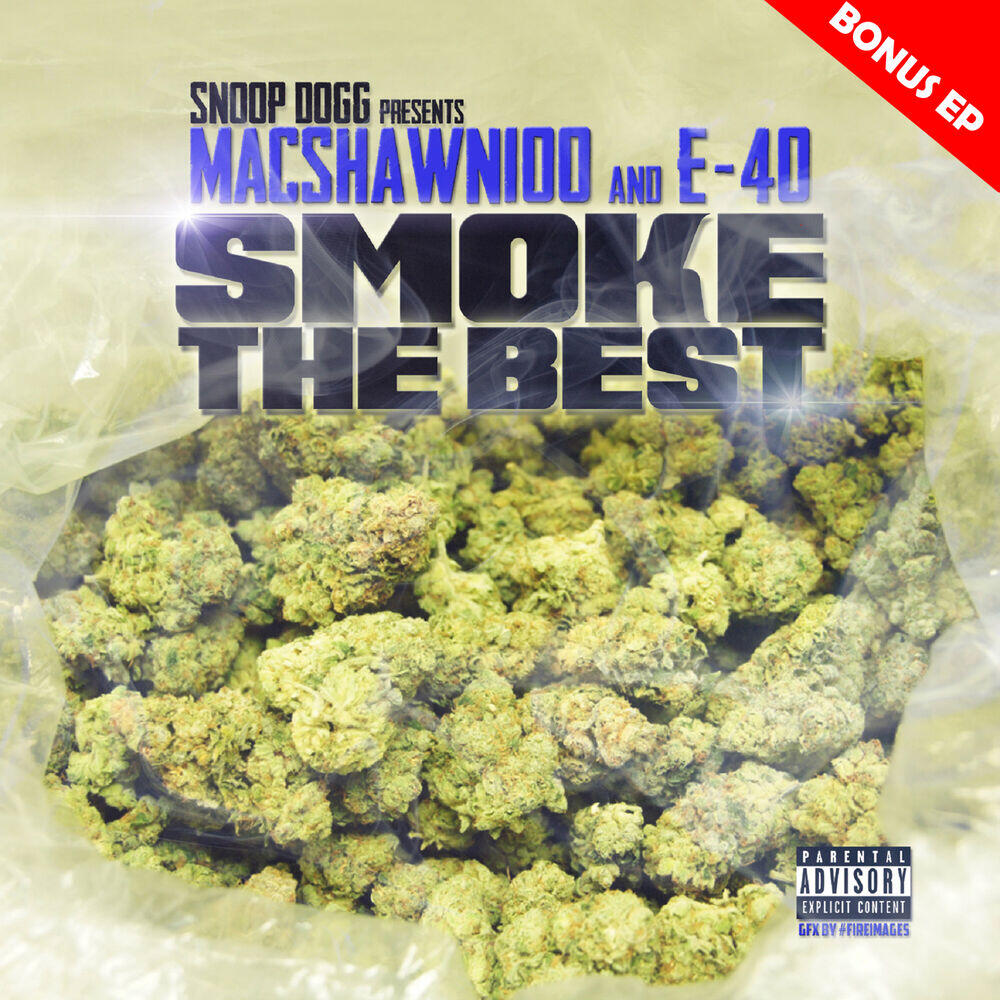 Релиз MacShawn100 And E-40 Smoke The Best - Bonus EP