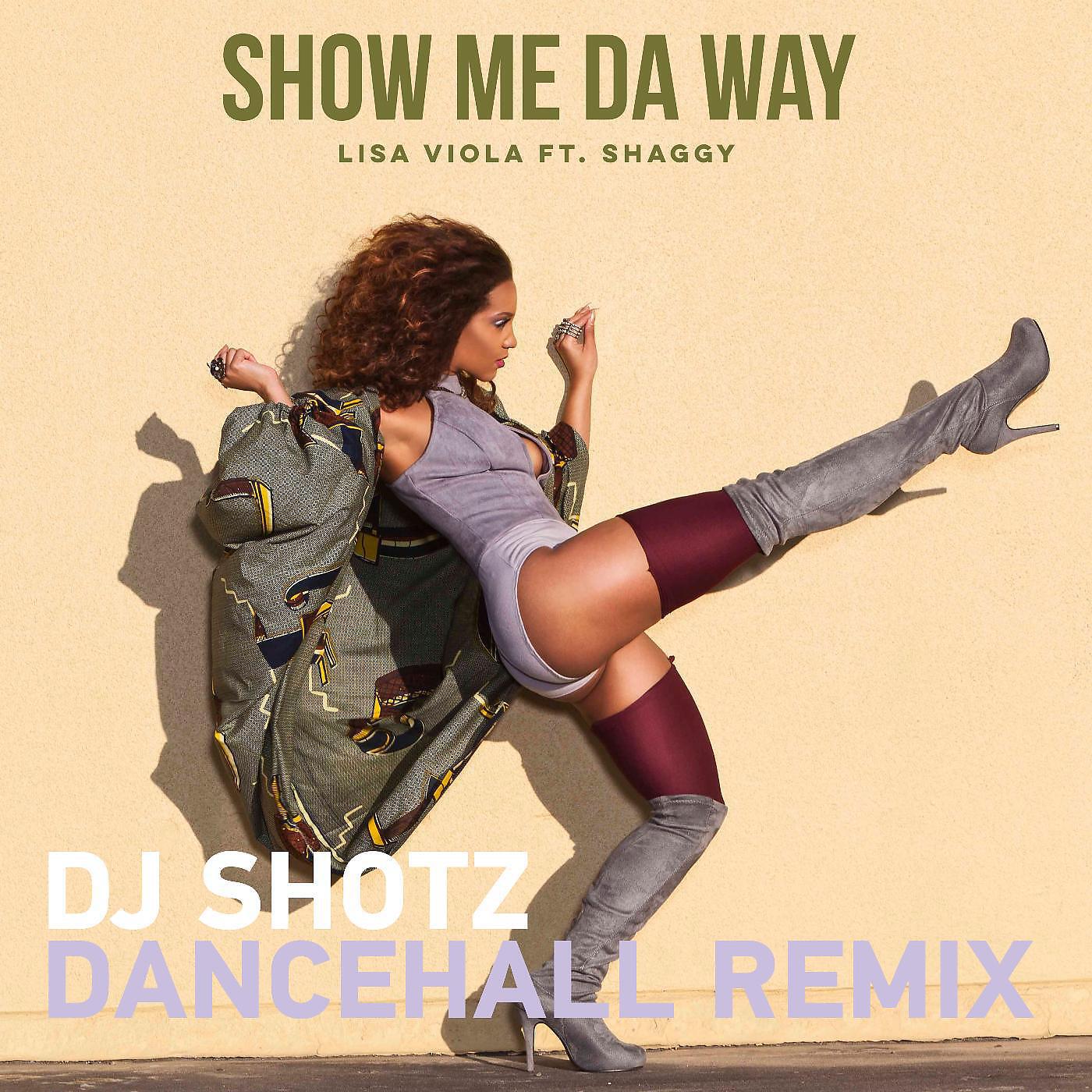 Релиз Show Me da Way (Dancehall Remix) [feat. Lisa Viola & Shaggy]