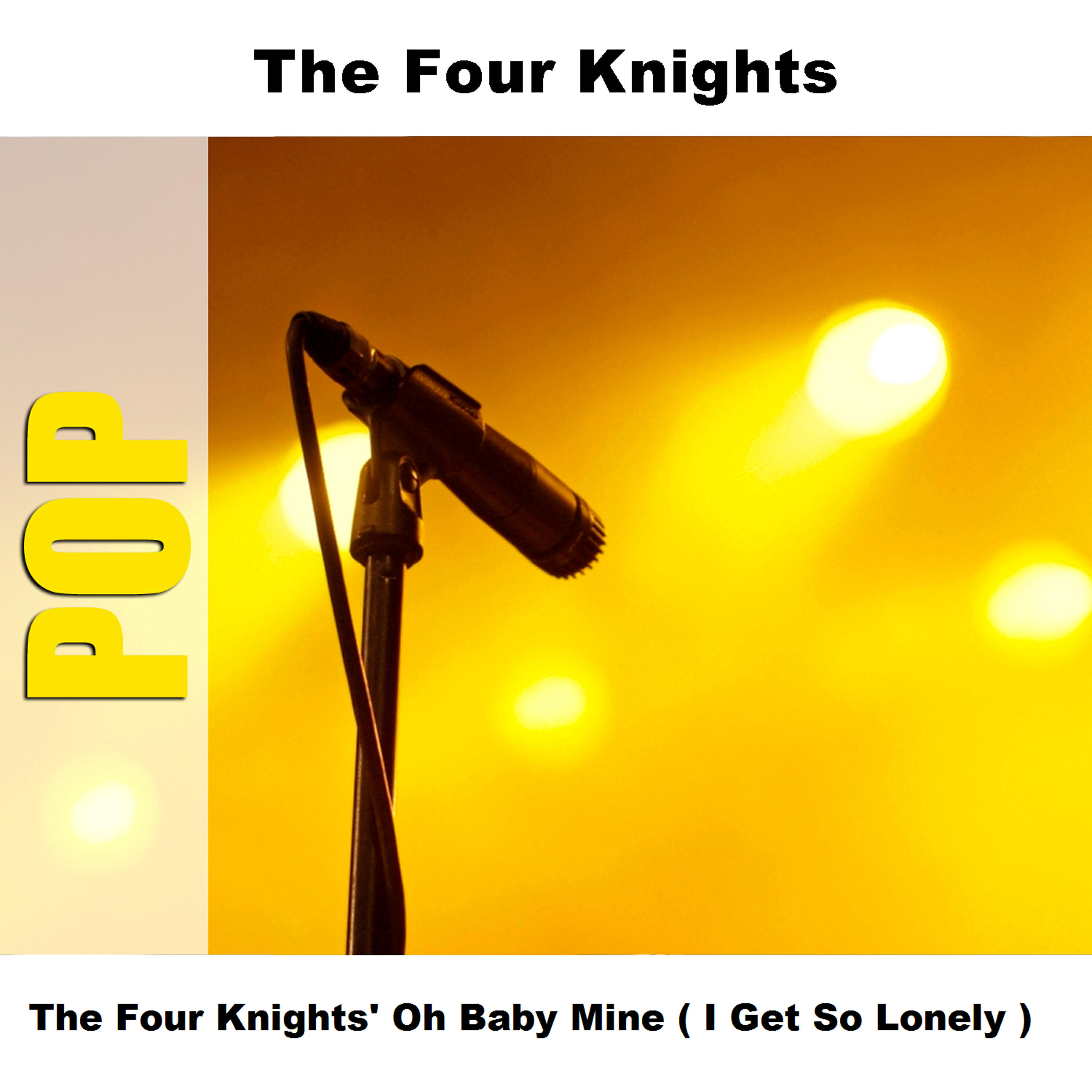 Релиз The Four Knights' Oh Baby Mine ( I Get So Lonely )