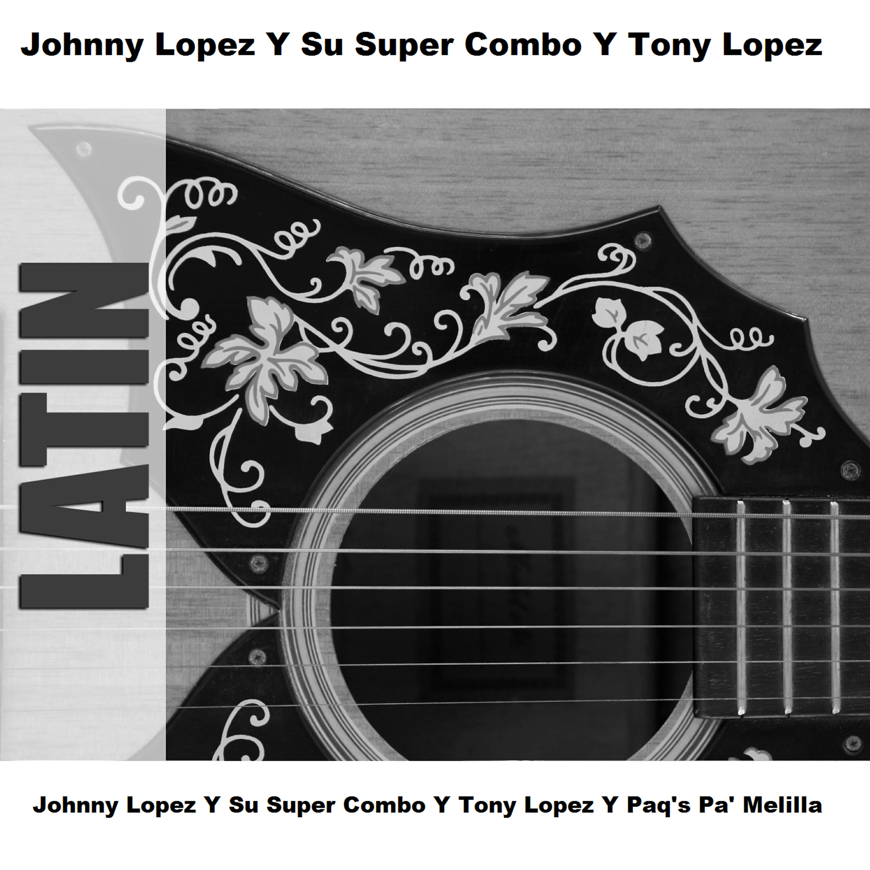 Релиз Johnny Lopez Y Su Super Combo Y Tony Lopez Y Paq's Pa' Melilla