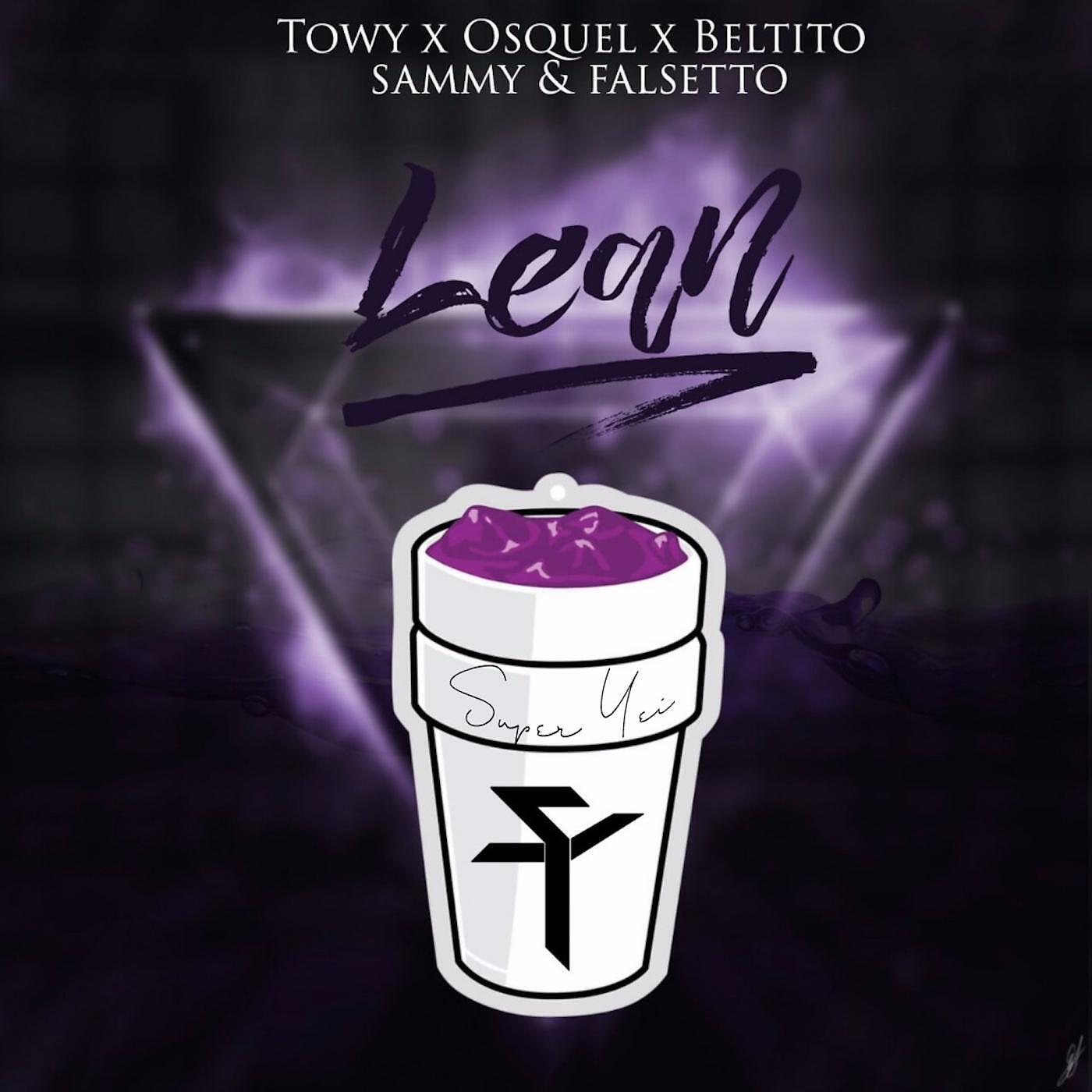 Релиз Lean (feat. Towy, Osquel, Beltito & Sammy & Falsetto)