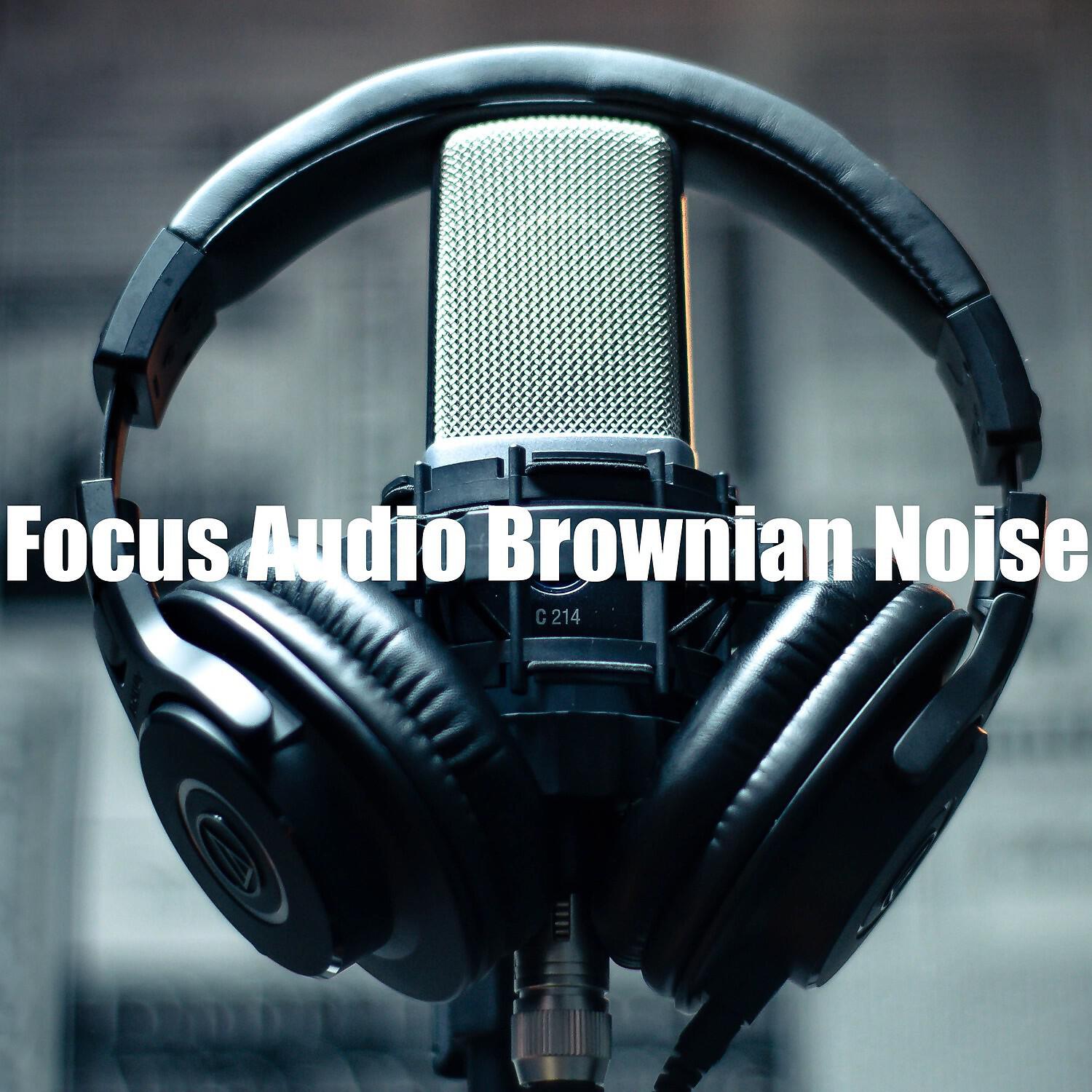 Релиз Focus Audio Brownian Noise