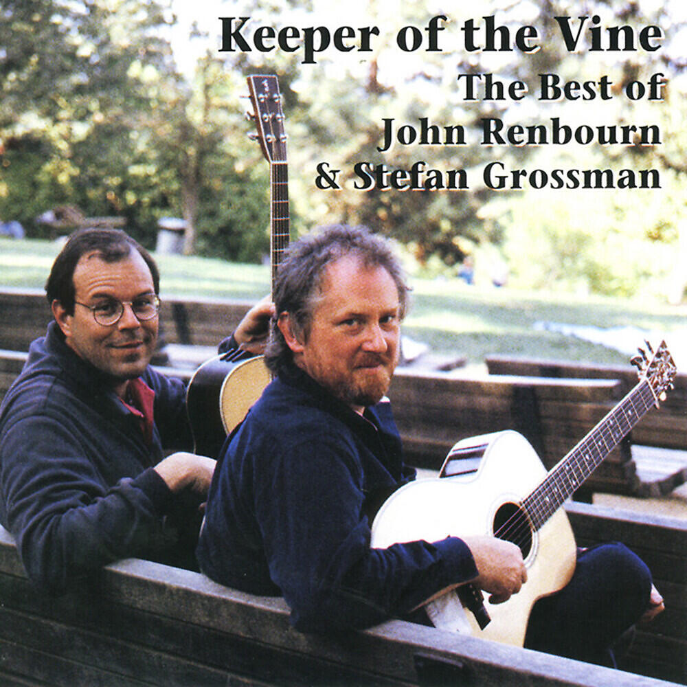 Релиз Keeper Of The Vine: The Best Of John Renbourn and Stefan Grossman