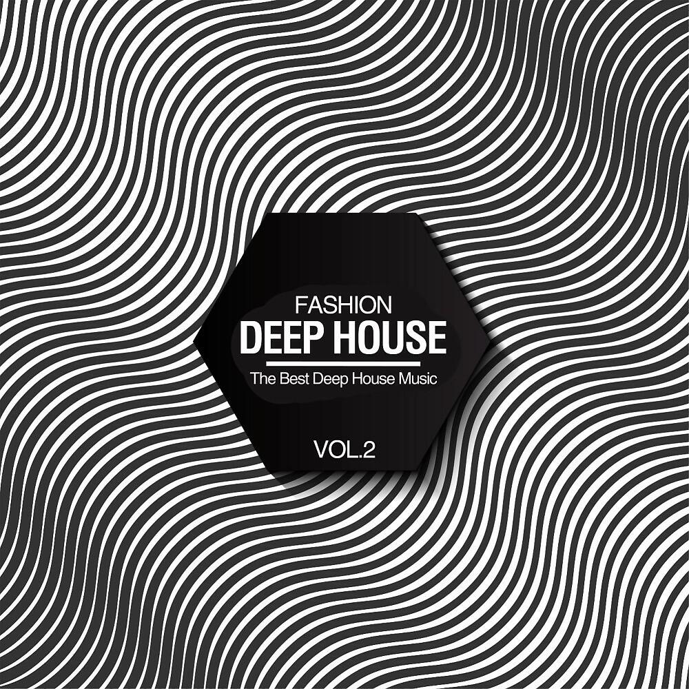 Релиз Fashion Deep House, Vol. 2 (The Best Deep House Music)