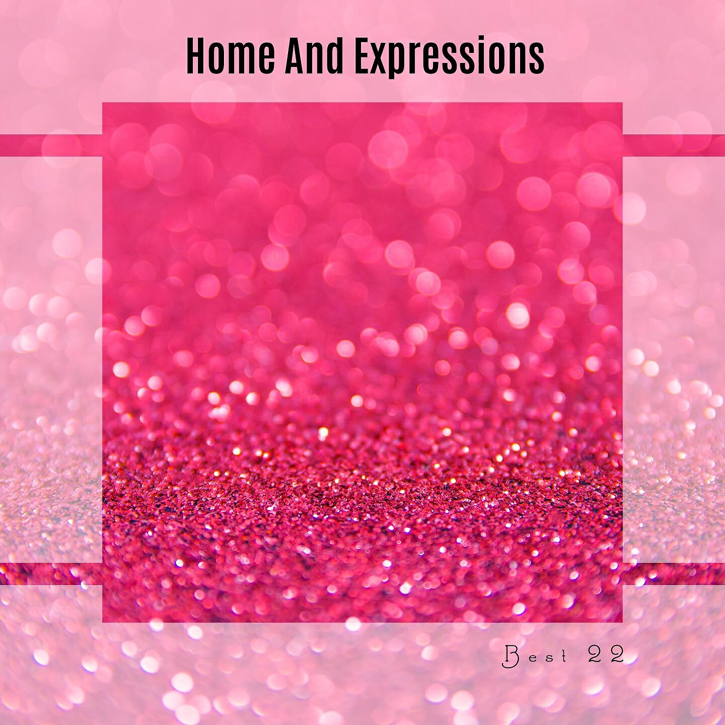 Релиз Home And Expressions Best 22