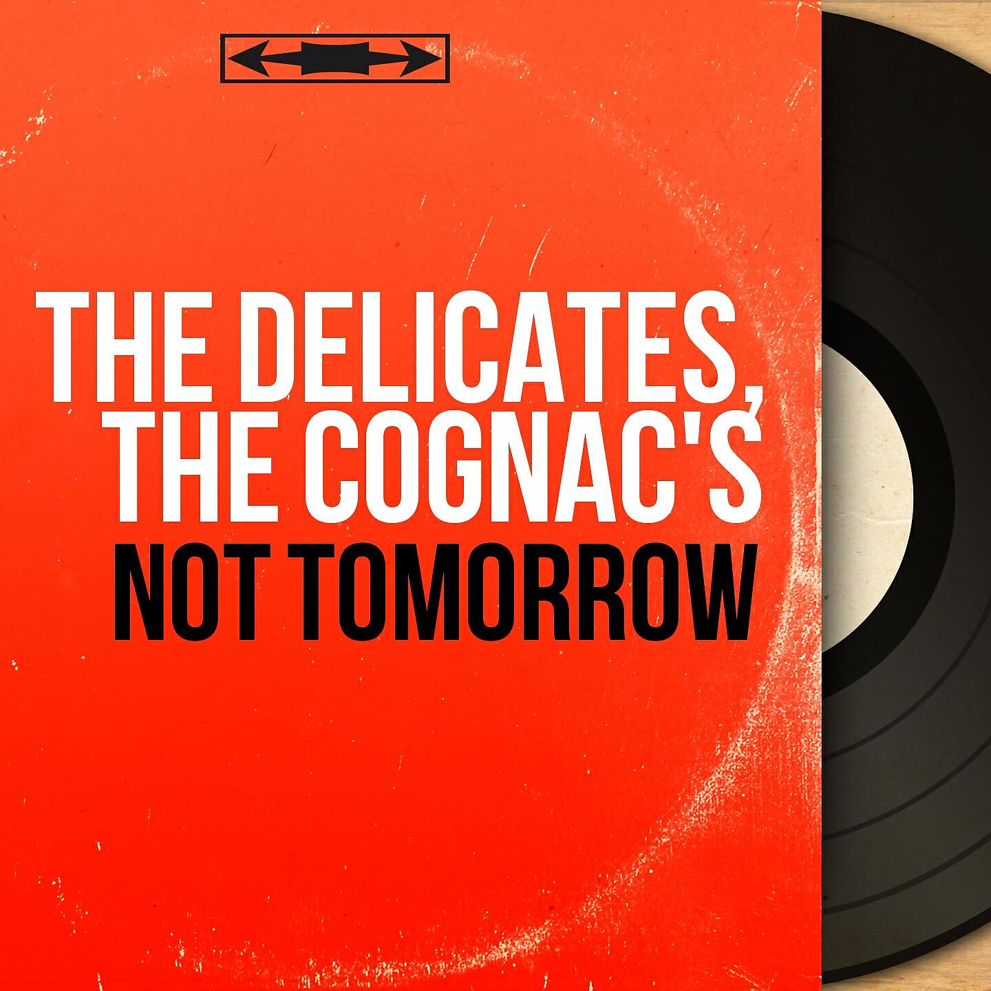 The Delicates, The Cognac's