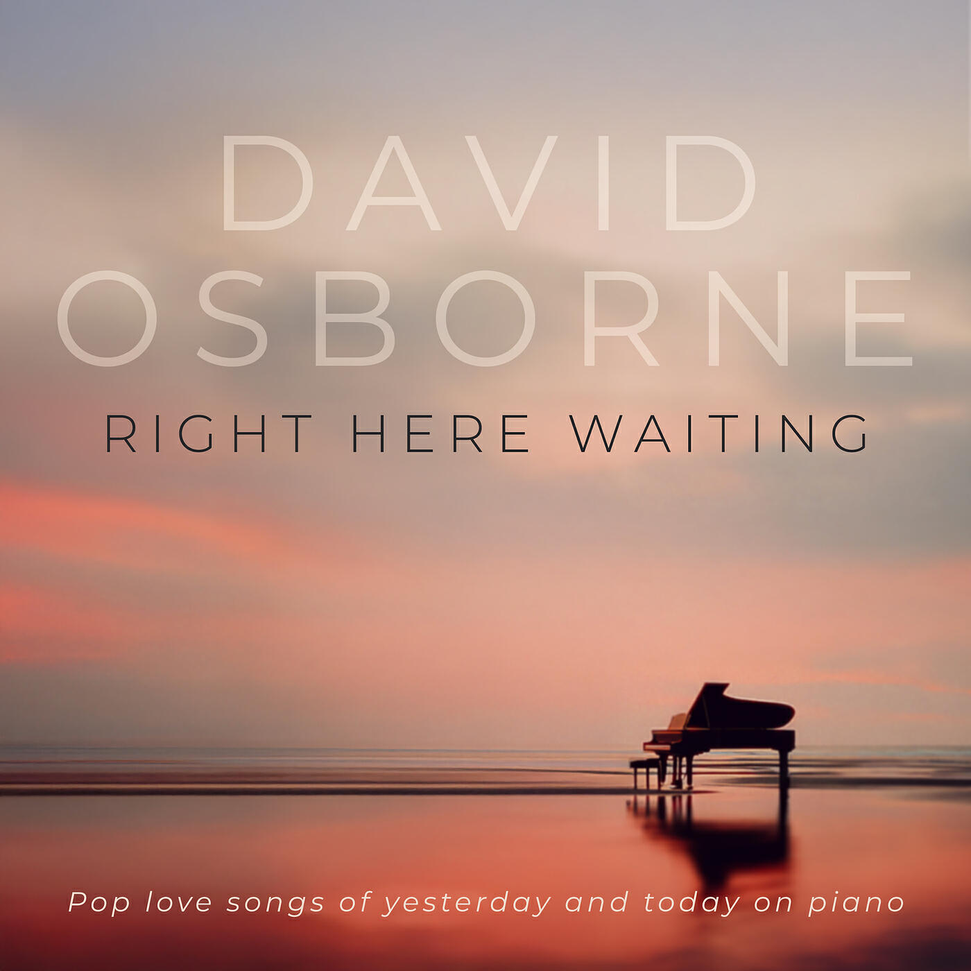 Релиз Right Here Waiting: Pop Love Songs of Yesterday and Today on Piano