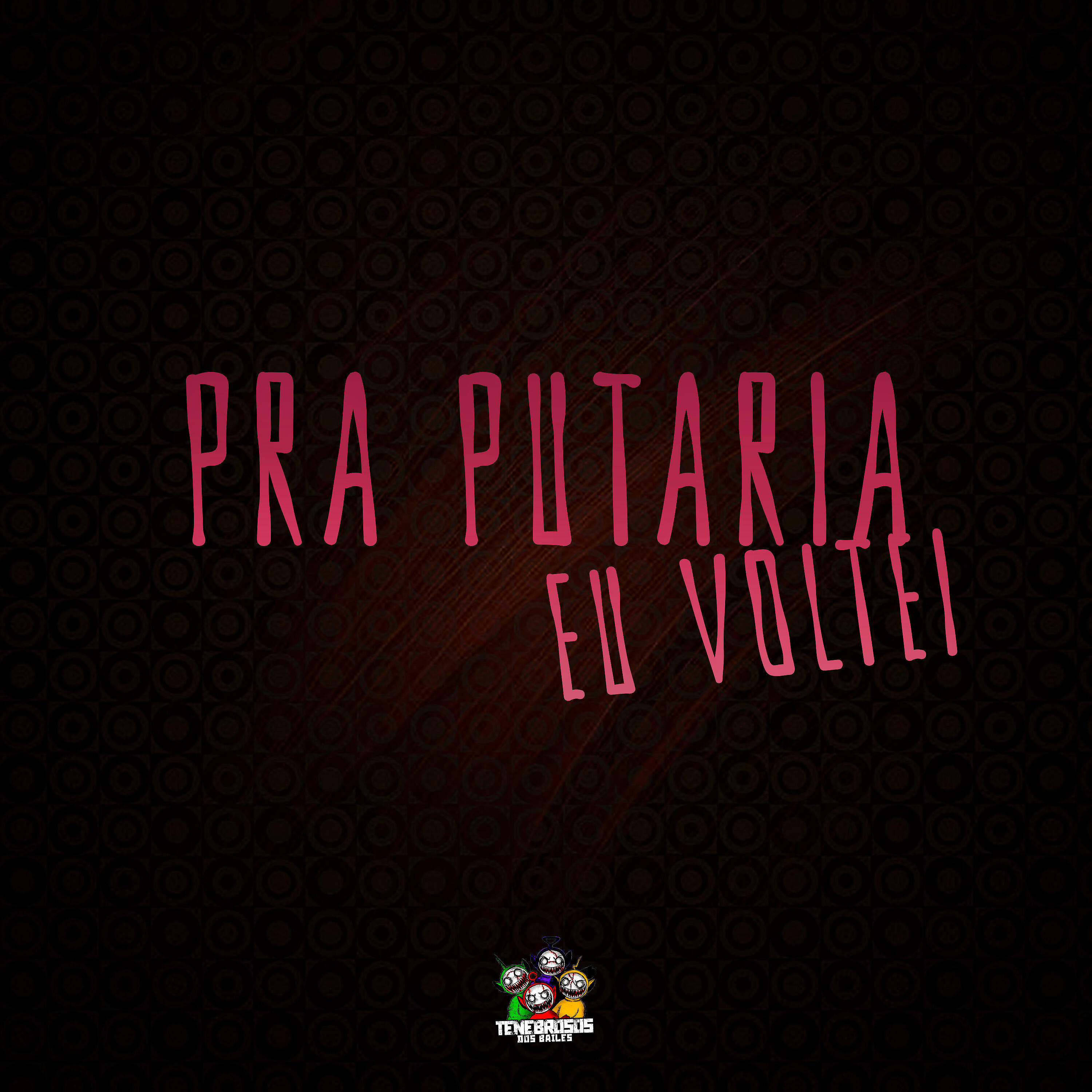 Релиз Pra Putaria Eu Voltei