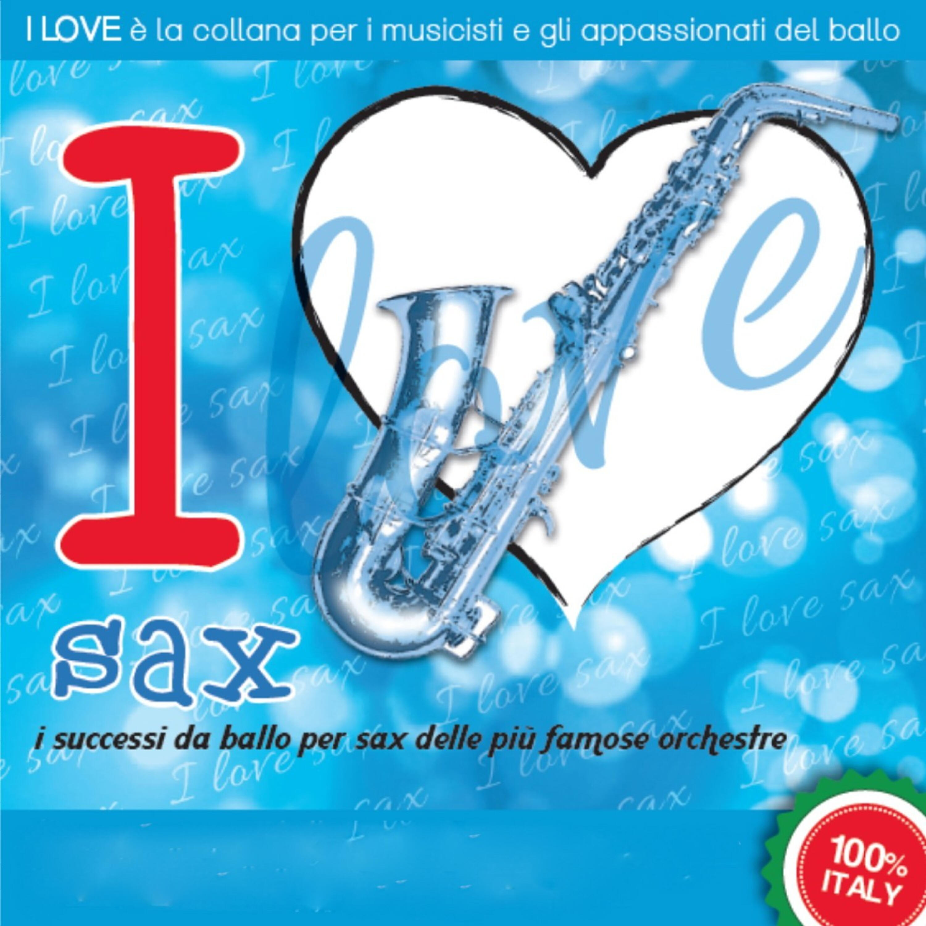Релиз I LOVE sax  - I successi da ballo per sax