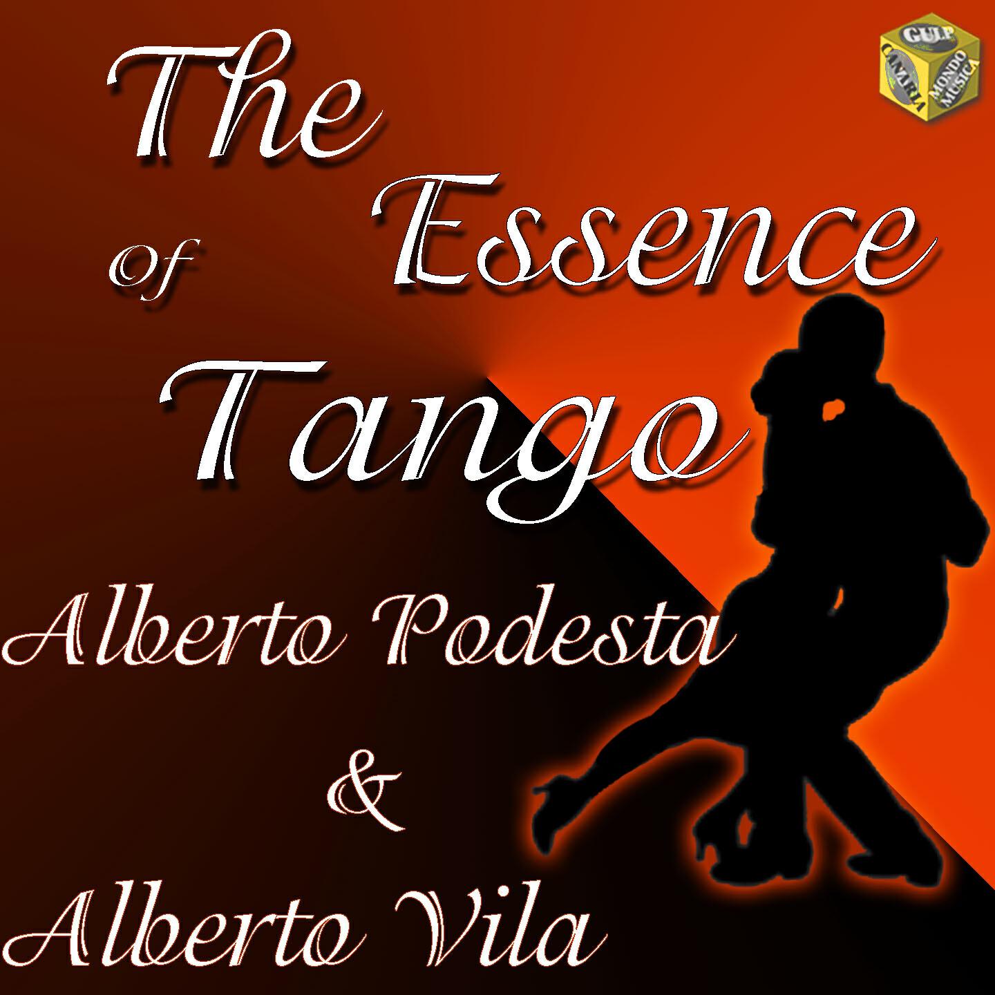Релиз The essence of Tango: Alberto Podesta & Alberto Vila
