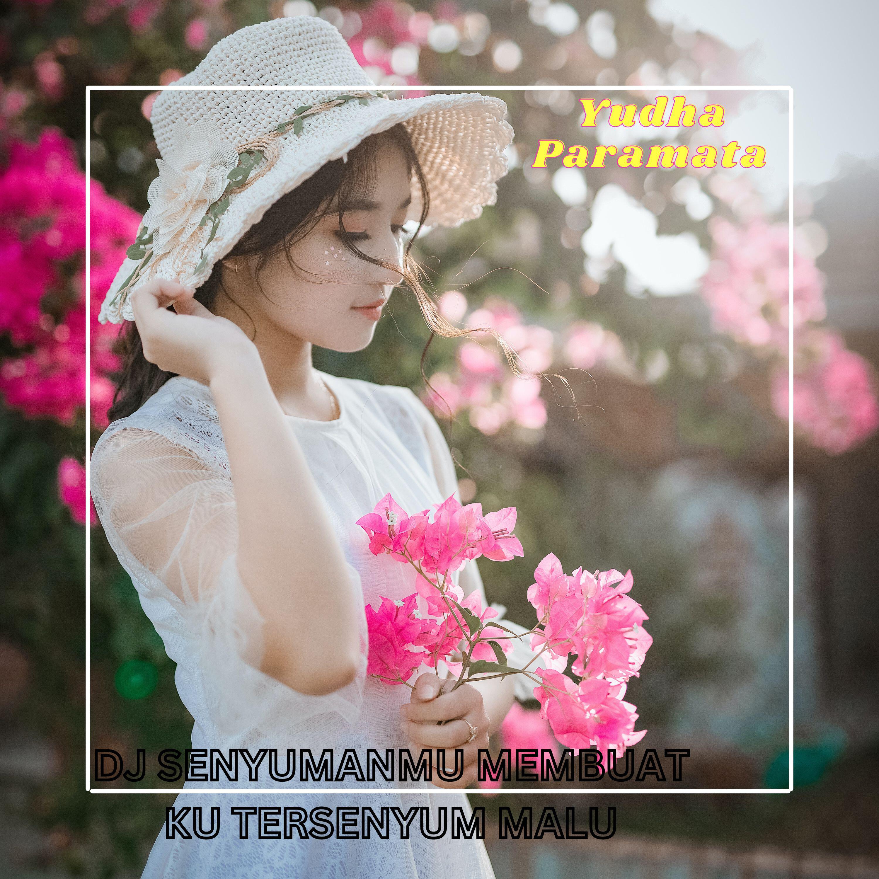 Релиз DJ SENYUMANMU MEMBUAT KU TERSENYUM MALU