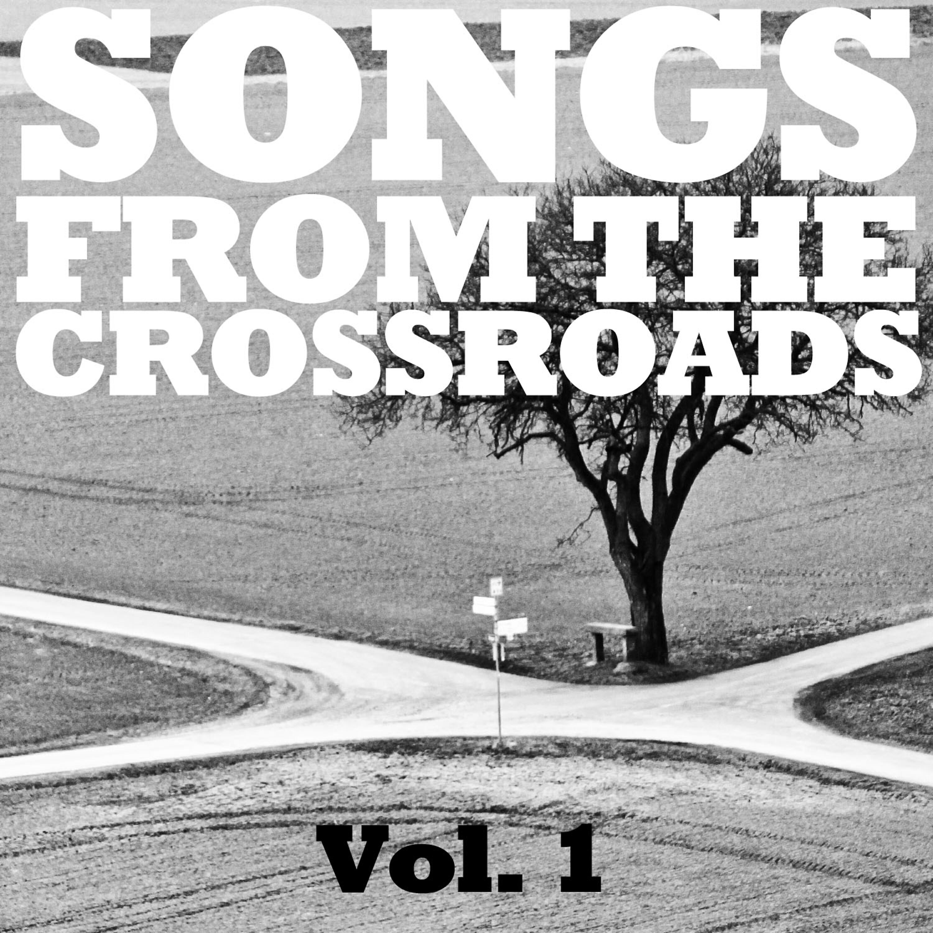 Релиз Songs from the Crossroads, Vol. 1