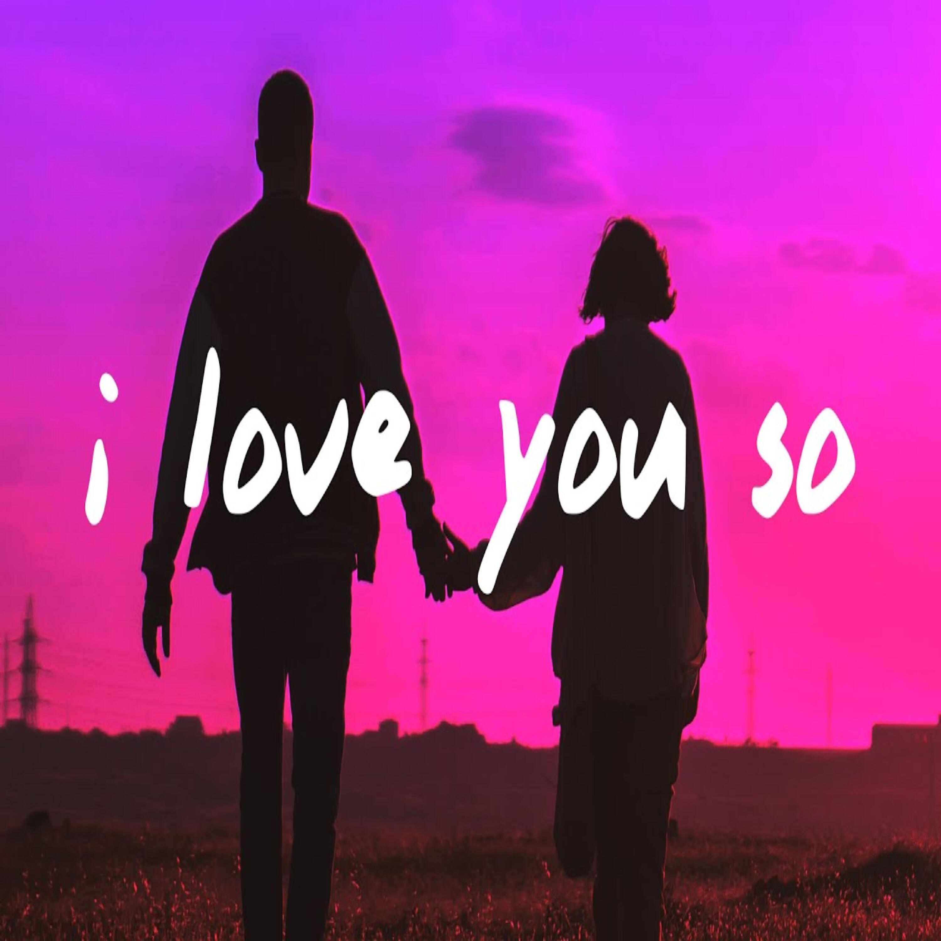 Релиз I Love You So