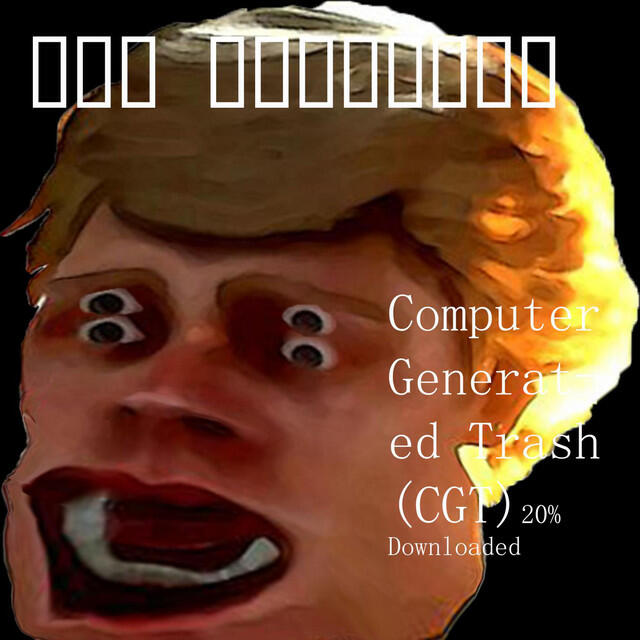 Релиз Computer Generated Trash (CGT) 20% Downloaded