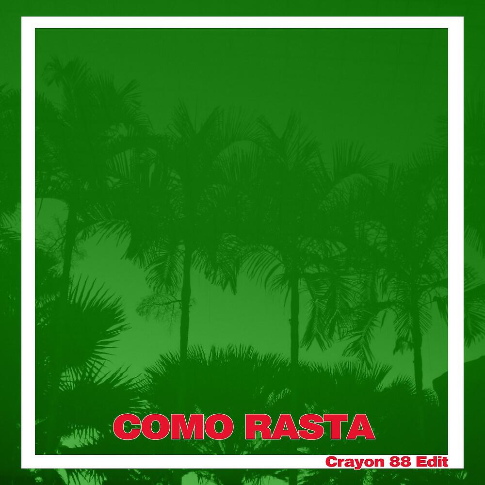 Релиз Como Rasta (Crayon 88 Edit)