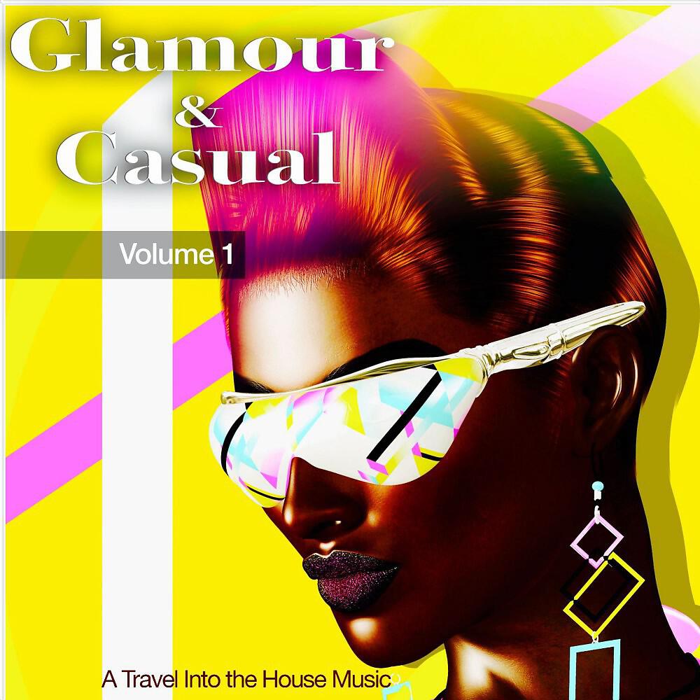 Релиз Glamour & Casual, Vol. 1 (A Travel into the House Music)