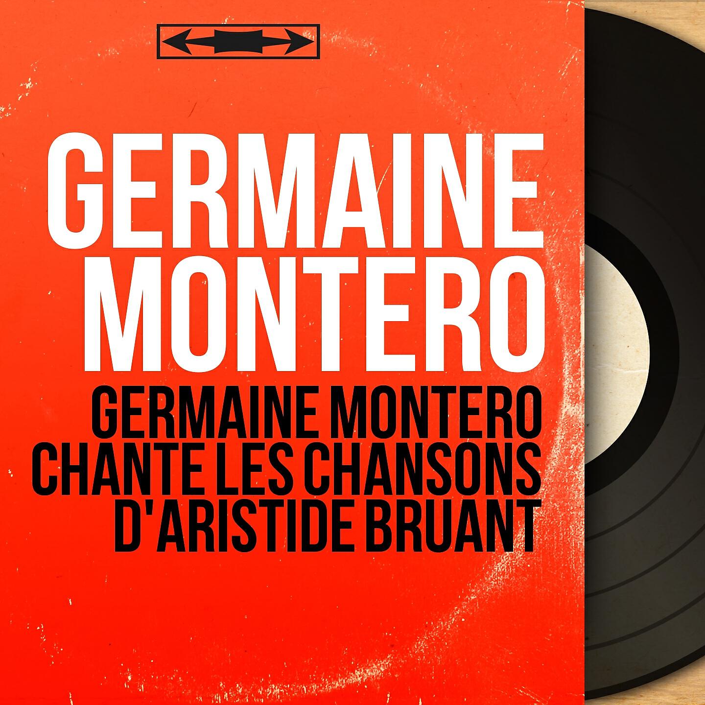 Релиз Germaine Montero chante les chansons d'Aristide Bruant