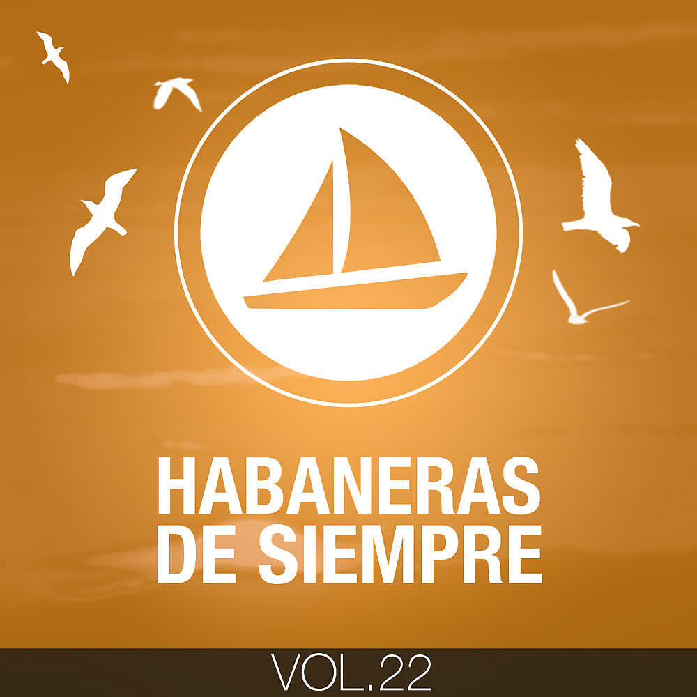 Релиз Habaneras de Siempre (Volumen 22)