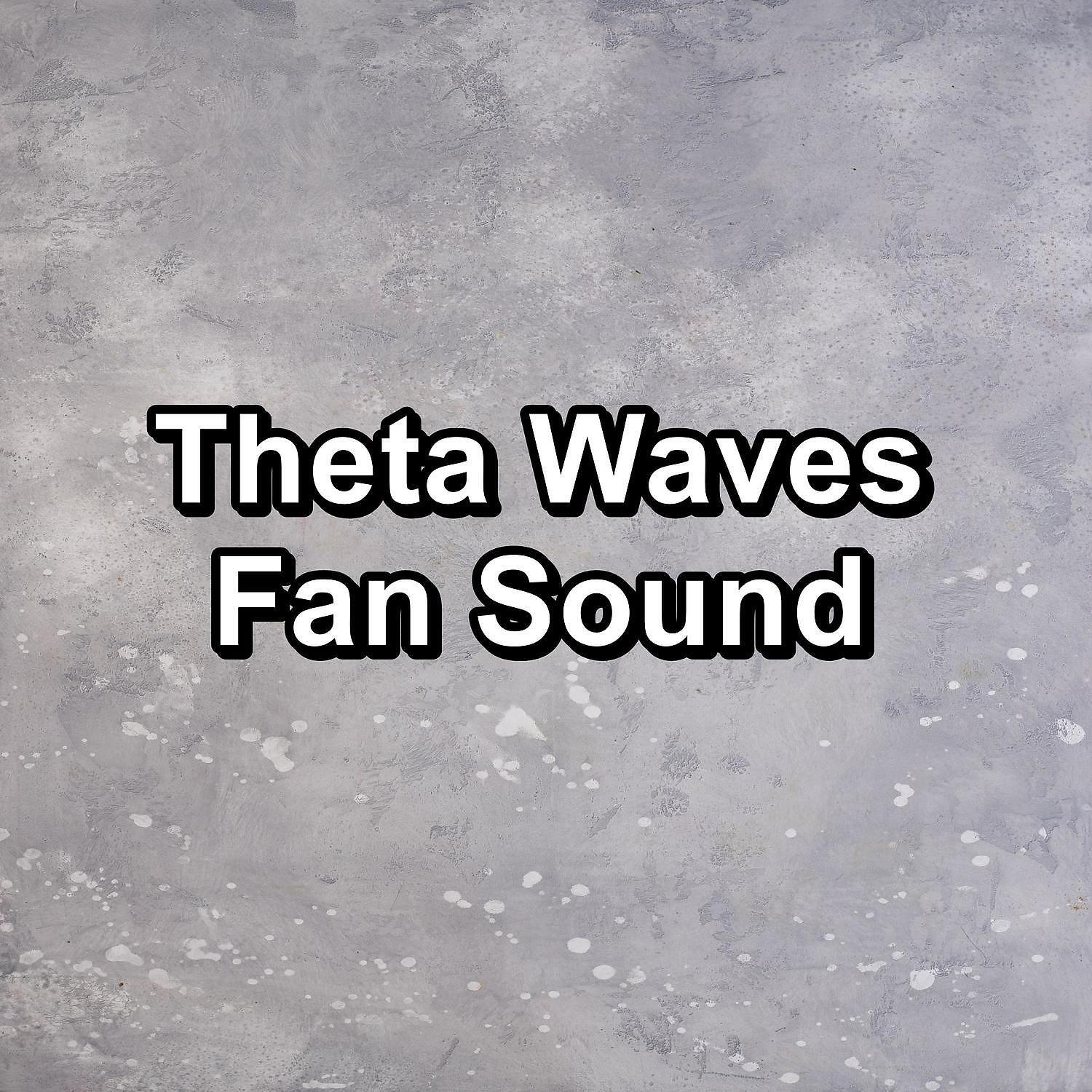 Релиз Theta Waves Fan Sound