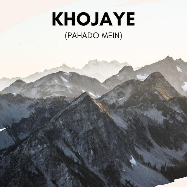 Релиз Khojaye (Pahado Mein)