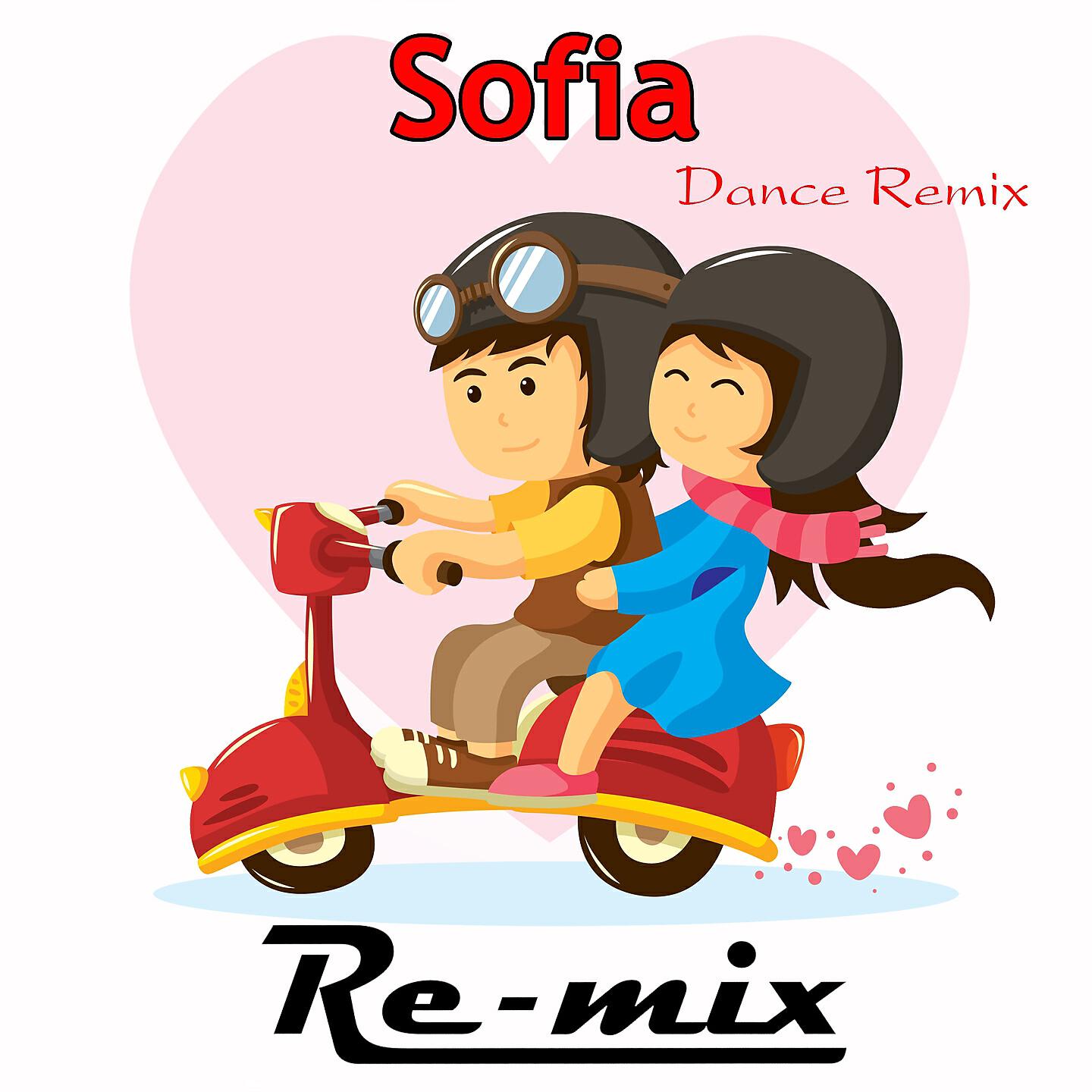 Релиз Sofia (Dance Remix)