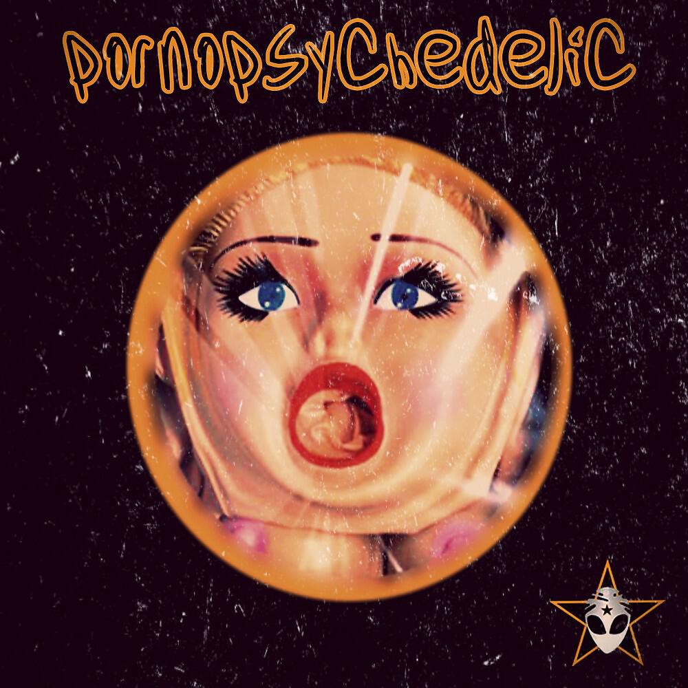 Релиз Pornopsychedelic