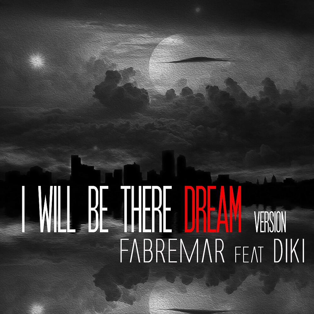 Релиз I Will Be There (Dream Version Remix)