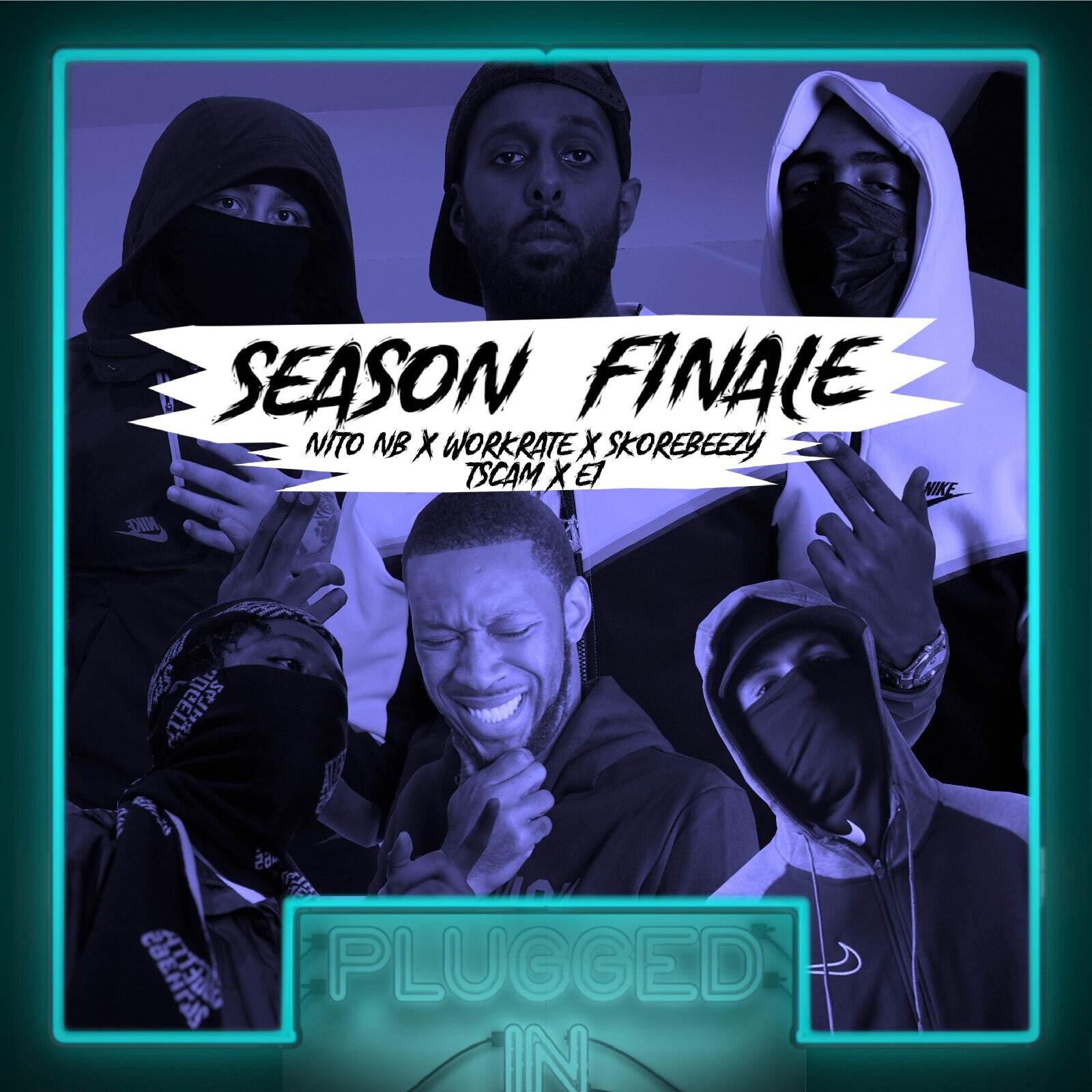 Релиз SEASON FINALE Nito NB x Workrate x Skore Beezy x t.scam x E1 x Fumez The Engineer - Plugged In