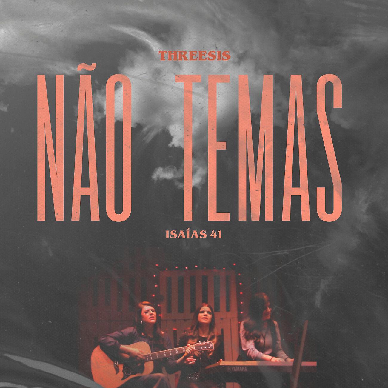 Релиз NÃO TEMAS: ISAÍAS 41