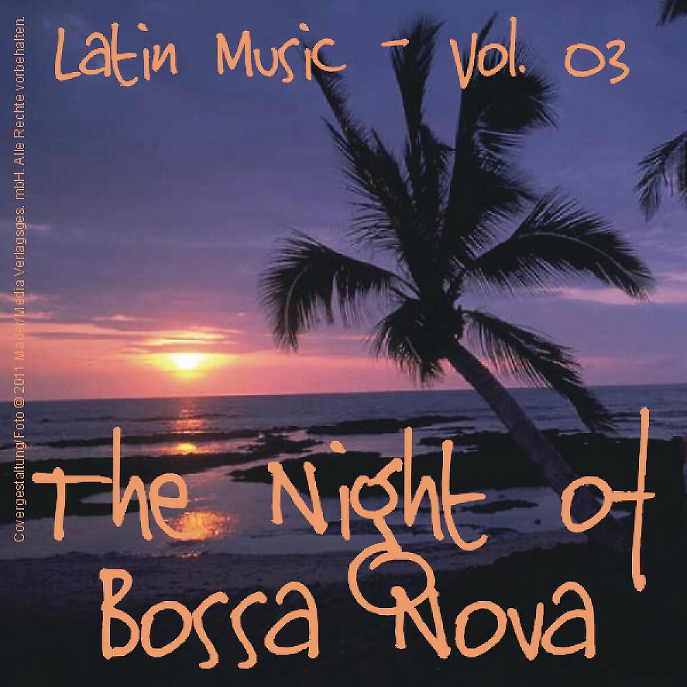Релиз The Night of Bossa Nova - Latin Music Vol. 03